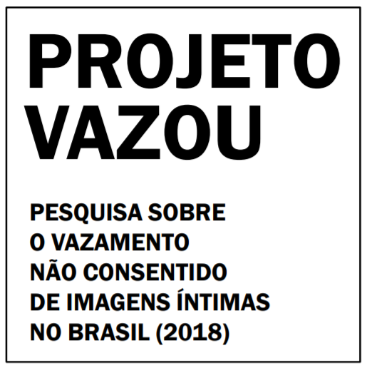Projeto Vazou: pesquisa sobre o vazamento não consentido de imagens íntimas no Brasil